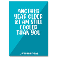 I Am Still Cooler Than You 2 Tone Birthday Card